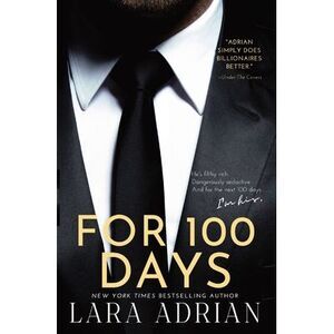 For 100 Days: A Steamy Billionaire Romance -- Lara Adrian